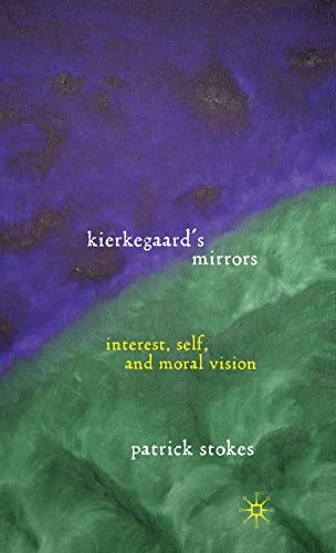 Stock image for Kierkegaard's Mirrors: Interest, Self and Moral Vision for sale by Salsus Books (P.B.F.A.)