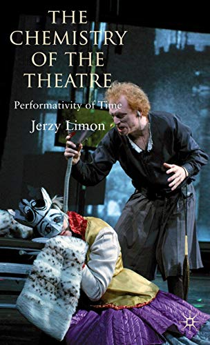 9780230241114: The Chemistry of the Theatre: Performativity of Time