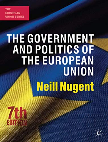 The Government and Politics of the European Union: Seventh Edition (The European Union Series) (9780230241176) by Neill Nugent