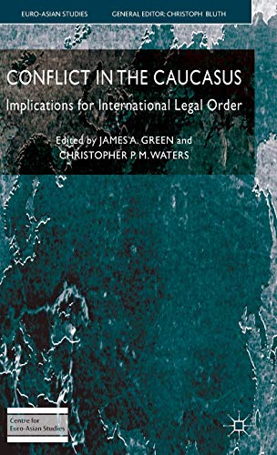 9780230241244: Conflict in the Caucasus: Implications for International Legal Order