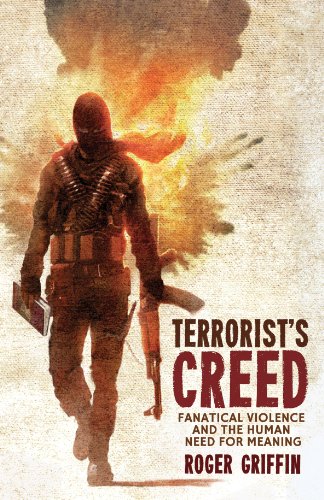 Beispielbild fr Terrorist's Creed: Fanatical Violence and the Human Need for Meaning zum Verkauf von WorldofBooks