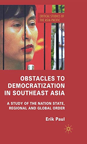 Stock image for Obstacles to Democratization in Southeast Asia: A Study of the Nation State, Regional and Global Order for sale by Book Dispensary