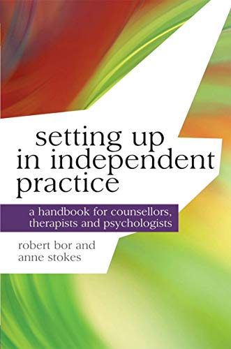 Beispielbild fr Setting up in Independent Practice: A Handbook for Counsellors, Therapists and Psychologists: 2 (Professional Handbooks in Counselling and Psychotherapy) zum Verkauf von WorldofBooks