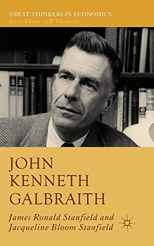 John Kenneth Galbraith (Great Thinkers in Economics)