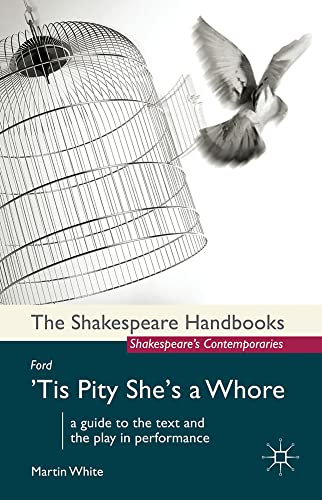 Imagen de archivo de Ford: 'Tis Pity She's a Whore (Shakespeare Handbooks, 48) a la venta por Jenson Books Inc