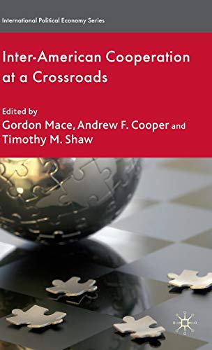 Imagen de archivo de INTER-AMERICAN COOPERATION AT A CROSSROADS (INTERNATIONAL POLITICAL ECONOMY) a la venta por Basi6 International