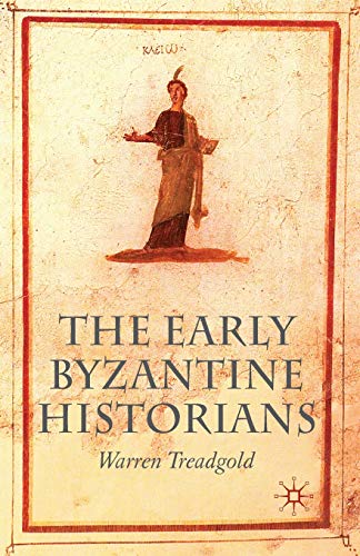 The Early Byzantine Historians (9780230243675) by Treadgold, W.