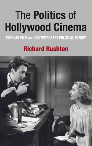 Stock image for The Politics of Hollywood Cinema: Popular Film and Contemporary Political Theory for sale by Bestsellersuk