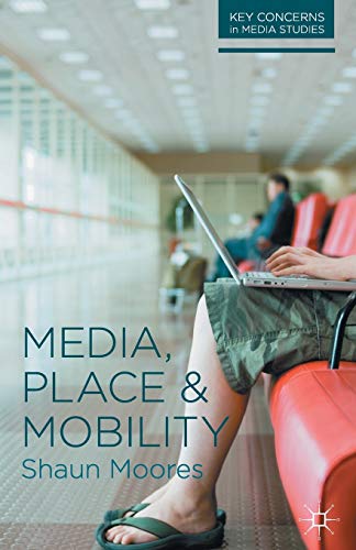 Imagen de archivo de Media, Place and Mobility: 1 (Key Concerns in Media Studies) a la venta por WorldofBooks