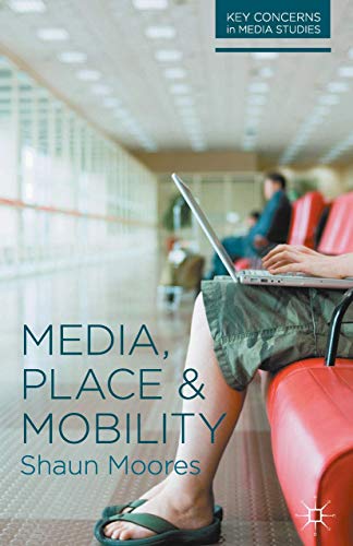 9780230244634: Media, Place and Mobility: 1 (Key Concerns in Media Studies)