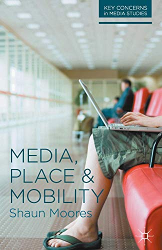 Stock image for Media, Place and Mobility: 1 (Key Concerns in Media Studies) for sale by WorldofBooks