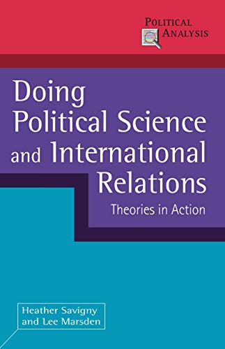 Beispielbild fr Doing Political Science and International Relations: Theories in Action (Political Analysis) zum Verkauf von WorldofBooks