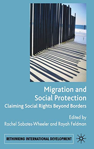 Migration and Social Protection: Claiming Social Rights Beyond Borders (Rethinking International ...