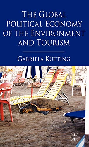 Stock image for The Global Political Economy of the Environment and Tourism for sale by Ria Christie Collections