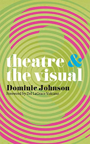 Stock image for Theatre and The Visual: 44 for sale by WorldofBooks