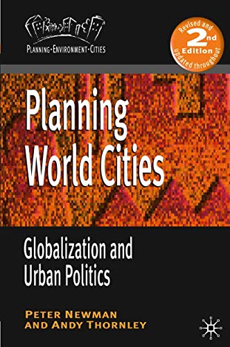 Imagen de archivo de Planning World Cities: Globalization and Urban Politics (Planning, Environment, Cities) a la venta por Books From California