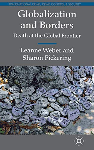 Globalization and Borders: Death at the Global Frontier (Transnational Crime, Crime Control and S...