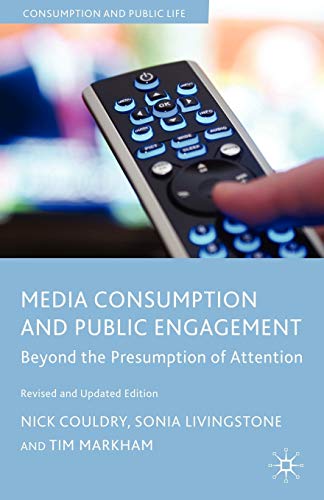 9780230247383: Media Consumption and Public Engagement: Beyond the Presumption of Attention, Revised and Updated Edition