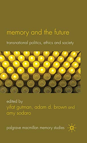 9780230247406: Memory and the Future: Transnational Politics, Ethics and Society