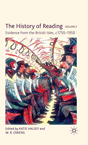 The History of Reading, Volume 2: Evidence from the British Isles, c.1750-1950