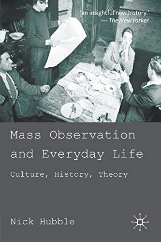 Imagen de archivo de Mass Observation and Everyday Life: Culture, History, Theory a la venta por WorldofBooks