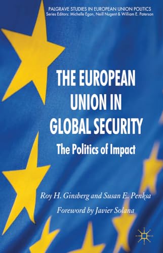 Imagen de archivo de The European Union in Global Security: The Politics of Impact (Palgrave Studies in European Union Politics) a la venta por Bestsellersuk