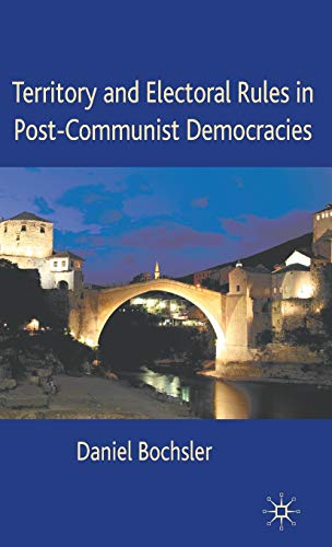 9780230248274: Territory and Electoral Rules in Post-Communist Democracies