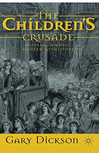 Imagen de archivo de The Children's Crusade: Medieval History, Modern Mythistory a la venta por Ergodebooks