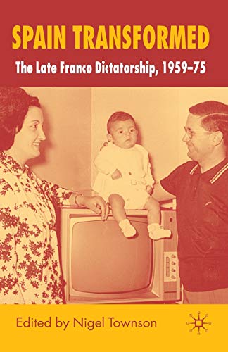 Stock image for Spain Transformed: The Franco Dictatorship, 1959-1975 for sale by GF Books, Inc.