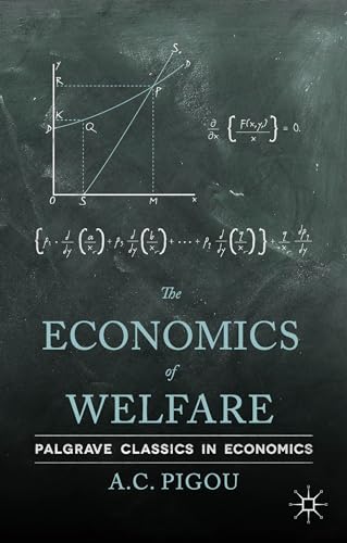 The Economics of Welfare (Palgrave Classics in Economics) (9780230249318) by Pigou, A.