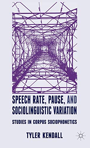 9780230249776: Speech Rate, Pause, and Sociolinguistic Variation: Studies in Corpus Sociophonetics