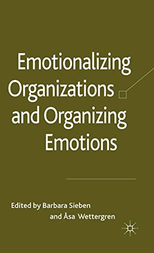 Emotionalizing Organizations and Organizing Emotions