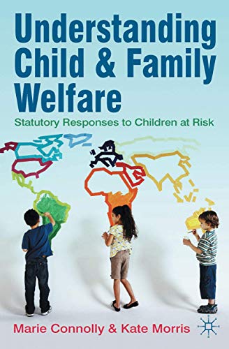 9780230250192: Understanding Child and Family Welfare: Statutory Responses to Children at Risk