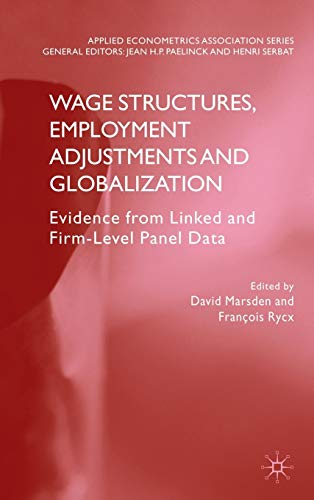 Wage Structures, Employment Adjustments and Globalization: Evidence from Linked and Firm-level Pa...