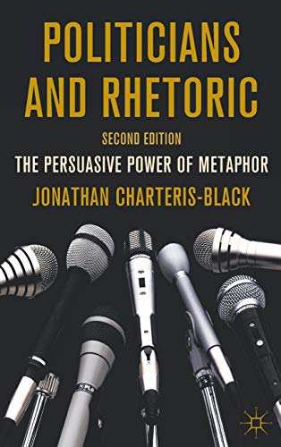 9780230251649: Politicians and Rhetoric: The Persuasive Power of Metaphor
