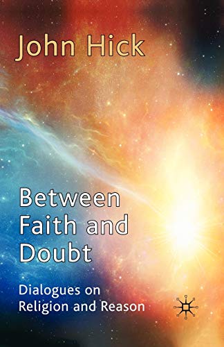 9780230251670: Between Faith and Doubt: Dialogues on Religion and Reason