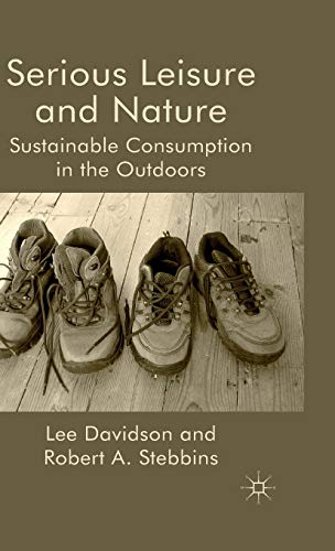 Serious Leisure and Nature: Sustainable Consumption in the Outdoors - L. Davidson