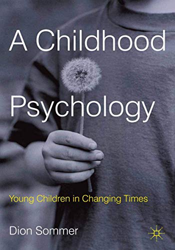 Stock image for A Childhood Psychology: Young Children in Changing Times for sale by WorldofBooks