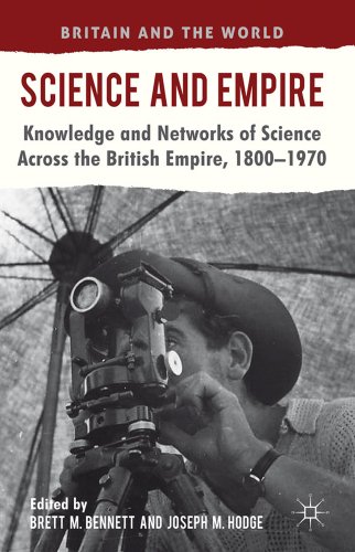 Science and Empire: Knowledge and Networks of Science across the British Empire, 1800-1970 (Brita...