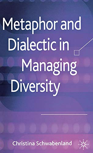 Metaphor and Dialectic in Managing Diversity