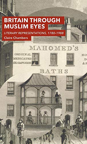 Stock image for Britain Through Muslim Eyes: Literary Representations, 1780-1988 for sale by WorldofBooks