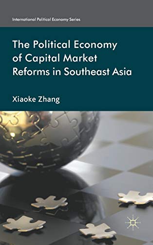 9780230252820: The Political Economy of Capital Market Reforms in Southeast Asia (International Political Economy Series)