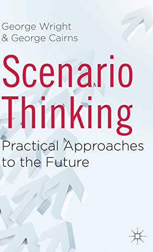 Beispielbild fr Scenario Thinking : Practical Approaches to the Future zum Verkauf von Better World Books