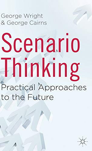 Imagen de archivo de Scenario Thinking : Practical Approaches to the Future a la venta por Better World Books