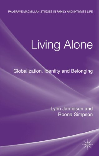 Living Alone: Globalization, Identity and Belonging (Palgrave Macmillan Studies in Family and Intimate Life) (9780230271920) by Jamieson, Lynn; Simpson, Roona