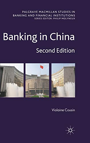 Beispielbild fr Banking in China: Second Edition (Palgrave Macmillan Studies in Banking and Financial Institutions) zum Verkauf von Big River Books