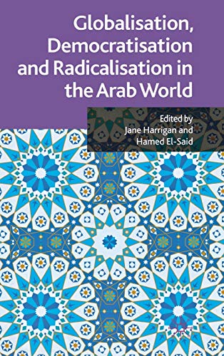 Stock image for Globalisation, Democratisation and Radicalisation in the Arab World for sale by Revaluation Books