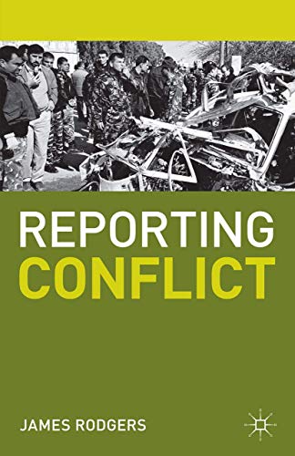 Stock image for Reporting Conflict: 1 (Journalism) for sale by WorldofBooks