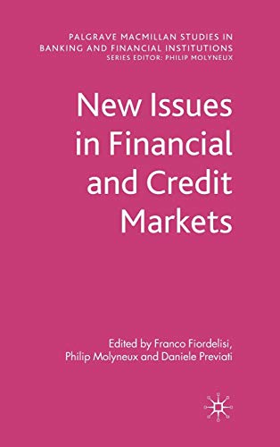 Beispielbild fr New Issues in Financial and Credit Markets (Palgrave Macmillan Studies in Banking and Financial Institutions) zum Verkauf von Phatpocket Limited