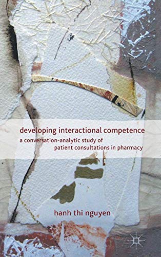 Developing Interactional Competence: A Conversation-Analytic Study of Patient Consultations in Ph...